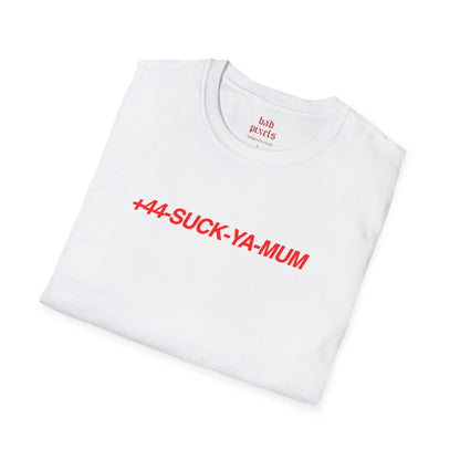 +44-SUCK-YA-MUM TEE