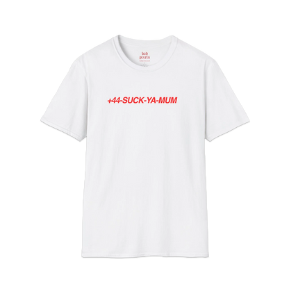+44-SUCK-YA-MUM TEE